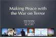 Making Peace with the War on Terrordss.ucsd.edu/~egartzke/documents/154A_lec8_07252011.pdf · 154A, Lecture 8 July 25, 2011 Monday, July 25, 2011. What is Terrorism?
