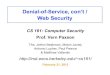 Denial-of-Service, con’t / Web Security · 2013. 2. 21. · Web Security CS 161: Computer Security Prof. Vern Paxson TAs: Jethro Beekman, ... Service (DoS), including TCP & application-layer