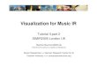 New Visualization for Music IRismir2005.ismir.net/documents/Baumann-ISMIR05Tutorial.pdf · 2014. 1. 23. · Visualization for Music IR Tutorial II,part 2 ISMIR2005 London UK Stephan.Baumann@dfki.de