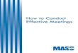 How to Conduct Effective Meetings - MASC€¦ · meetings. For all regularly scheduled meetings, public bodies must give written public notice at the beginning of each calendar year