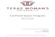CONFINED SPACE PROGRAM - twu.edu€¦ · G. Debrief Authorized Entrants ... confined space entry is necessary, and to ensure that each employee is trained and made ... storage tanks,