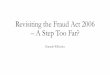 Revisiting the Fraud Act 2006 –A Step Too Far?Hannah Willcocks S2 S3 S4 S6 S7 S11 Non-trivial harm Wrongfulness but ! X ? Desert X / X* but ! ? Burden of Proof 