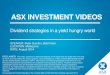 ASX INVESTMENT VIDEOS · 2014. 9. 8. · asx investment videos DISCLAIMER: The views, opinions or recommendations of the presenters are solely their own and do not in any way reflect
