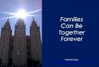 Families Can Be Together Foreverc586449.r49.cf2.rackcdn.com/Families Can Be Together Forever_cm.pdf · Together Forever Play the song: Families Can Be Together Forever, p. 188 . We