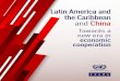 Latin America and the Caribbean and China...for trade relations between Latin America and the Caribbean and China, which will continue to gain in importance in the coming years. China