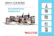Isolation Valves - Bio-Chem Valve · Bio-Chem Valve™ Isolation Valves are solenoid-operated devices. The valves use a flexible diaphragm to isolate the solenoid actuation mechanism