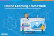 Online Learning FrameworkEnsure the learning activity caters to a variety of learning styles and follows adult learning principles. Include activities that encourage critical thinking