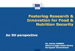 Fostering Research & Innovation for Food & Nutrition Security · Dr. Karen FABBRI RTD.F.3 (Agri-Food Chain) European Commission . Cssr Moedas' priorities for R&I Food, Health, Water,