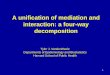 A unification of mediation and interaction: a four-way ......A unification of mediation and interaction: a four-way ... Harvard School of Public Health 1. Plan of Presentation (1)