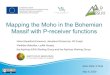Mapping the Moho in the Bohemian Massif with P-receiver ...€¦ · Mapping the Moho in the Bohemian Massif with P-receiver functions Hana Kampfová Exnerová, Jaroslava Plomerová,