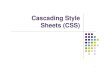 Cascading Style Sheets (CSS)cse.hcmut.edu.vn/~ptvu/ip/lec6-2.pdf · Microsoft PowerPoint - Cascading Style Sheets (CSS).ppt Author: tranp Created Date: 4/23/2008 5:41:46 PM 