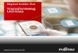 Transforming Utilities - Fujitsu · Information is the greatest untapped resource and it’s growing at a staggering rate in an increasingly connected world. This holds . invaluable