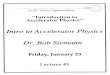 Dr. Bob Siemann · 2007. 3. 17. · SLX Users Oyunizution "Introduction to Accelerator Physics" Intro to Accelerator Physics Dr. Bob Siemann Friday, January 23 Lecture #1 I