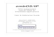 embOS/IP User Guide - Farnell element14 · 2015. 8. 13. · A product of SEGGER Microcontroller GmbH & Co. KG embOS/IP Document: UM07001 Software version: 2.20 Revision: 0 Date: April