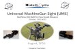 Universal MachineGun Sight (UMS)inter2t.com/wp-content/uploads/2015/08/UMS_ppfile.pdf · to remain in the relative safe protection of the vehicle. Like a remote weapon station, the