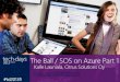 The Ball / SOS on Azure Part 1 - abstractiondev...Client Application Mobile Application Service Interface - Information model - Logical Operations Client To Server Proxy - Proxy class