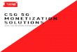 CSG 5G MONETIZATION SOLUTIONS · monetization solutions for every stage of the customer lifecycle. The company is the trusted partner driving digital transformation for leading global