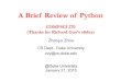 A Brief Review of Python - Duke Computer Science · A Brief Review of Python COMPSCI 270 (Thanks for Richard Guo’s slides) Zhenyu Zhou CS Dept., Duke University zzy@cs.duke.edu