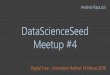 DataScienceSeed Meetup #4 · 2019. 3. 17. · Digital Tree - Innovation Habitat, 14 Marzo 2019. Andrea Rapuzzi. DataScienceSeed Meetup #4