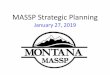 MASSP Strategic Planning - MemberClicks€¦ · MASSP Strategic Planning 1-27-19 Targets to accomplish during this strategic planning session 1. Review MASSP Envisioned Future 2