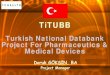 TiTUBB - gs1.org€¦ · Doruk GÖKŞİN, BA. Project Manager. GOAL. ... • Exclusive Dealershipness System • Uploading of Product Manuels, Pictures, Labels and Other Relevant