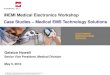 iNEMI Medical Electronics Workshop Case Studies Medical ...thor.inemi.org/webdownload/Pres/Med_Elec_May11/EMS.pdf · manufacturing space for the next generation of their products