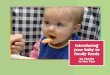 Introducing yourbabyto familyfoods · BABYBE AHEALTHY EATER • Bring your baby to the table to join in at family mealtimes. Babies learn by watching others. Keep mealtimes pleasant
