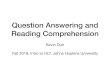 Question Answering and Reading Comprehensioncs.jhu.edu/~kevinduh/notes/introhlt19-kduh-qa.pdf · Question Answering (QA) vs. Information Retrieval (IR) • QA and IR are related,