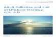 Adult Palliative and End of Life Care Strategy...Adult Palliative and End of Life Care Strategy 2016-19 Vision: Our ambition is to make palliative and end of life care as good as it