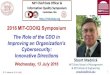 New Stuart Madnick 5A Presentation · 2016. 7. 5. · ©"S."Madnick,"2015""(v05) 1 2016MIT)CDOIQ%Symposium The$Role$of$the$CDO$in Improving$an$Organization's$ Cybersecurity:$ Innovative$Directions