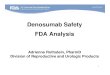 Denosumab Safety FDA Analysis - University of Washingtoncourses.washington.edu/bonephys/denosumab/Rothstein... · the anticipated calcium nadir (8-11 days post- dose) • One denosumab-treated