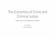 The Economics of Crime and Criminal Justicefaculty.missouri.edu/~hedlunda/policy/presentation...•The US employs 2.5x more corrections officers per capita but 30% fewer police •A