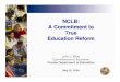 NCLB: A Commitment to True Education Reform€¦ · Education Reform John L. Winn Commissioner of Education Florida Department of Education May 22, 2006. NCLB Guiding Principles 1