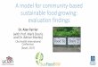 A model for community-based sustainable food growing ... · framework for improving social, economic and environmental wellbeing. ... • Outputs: Evaluation report (incorporating