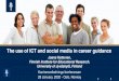 The use of ICT and social media in career guidance · 2020. 1. 29. · practical ICT & social media skills, being a versatile and thoughtful writer Collaborative career learning,
