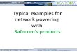 Typical examples for network powering with Safecom’s products - network powering... · 2009. 12. 20. · • Reducing network OPEX and CAPEX–by reducing the number of batteries,