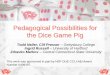 Pedagogical Possibilities for the Dice Game Pigcs.gettysburg.edu/~tneller/papers/talks/ccscne06.pdf · 2009. 8. 20. · Pig •One of the most fun, extremely simple dice games –“Extremely