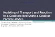Modeling of Transport and Reaction in a Catalytic Bed ...€¦ · Modeling of Transport and Reaction in a Catalytic Bed Using a Catalyst Particle Model. Florent Allain (speaker),