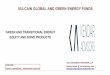 VULCAIN GLOBAL AND GREEN ENERGYFUNDS€¦ · The fund will be totally transparent to investors who will receive a weekly letter and a monthly report of holdings. Whereas the GOLBAL