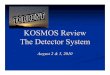 KOSMOS Review The Detector System · E2V Detector characteristics E2V CCD44 E2V CCD44--8282 Better Blue response: >50% at 350nm Already in use at NOAO MOSAIC1.1 upgrade Using as a