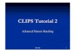 CLIPS Tutorial 2 - Old Dominion UniversityCLIPS Tutorial 2 Advanced Pattern Matching. SEG 7450 2 Variables Variables in CLIPS are always written in a question mark follow ed by a symbolic