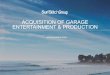 ACQUISITION OF GARAGE For personal use only …Nov 12, 2015  · platform & dedicated channels across Pay TV, Telco’s and devices manufactured by ... ‒ Capture the global action
