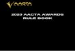 2020 AACTA AWARDS RULE BOOK€¦ · Awards Ceremony means any event at which the winners of the Awards are announced and may consist of more than one ceremony or event to be held