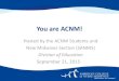 You are ACNM!...SNM Student Representative, Board of Directors Shannon Keller, CNM Chair, Students and ... Washington DC area 7,800 Members ACNM Affiliate organizations (state, territory,