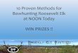 10 Proven Methods for Bowhunting Roosevelt Elkrooseveltelkoutfitters.com/wp-content/uploads/2015/... · 10.08.2015  · Bowhunting Roosevelt Elk at NOON Today WIN PRIZES !! Kevin