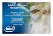 Intel Architecture Press Briefing · 2018. 1. 9. · Press Briefing. 2 Today’s News Intel Technology: Delivering on the Promise Mission Critical Tick-Tock Expandable Server Nehalem
