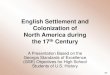 New English Settlement and Colonization of North America during … · 2020. 1. 6. · America as early as the 15th Century (e.g., John Cabot’s 1497 expedition), the first permanent