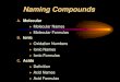 III. Molecular Compoundsknightsciencekhs.weebly.com/uploads/2/9/3/7/29371375/naming_co… · Naming Compounds A. Molecular Molecular Names Molecular Formulas B. Ionic Oxidation Numbers