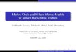 Markov Chain and Hidden Markov Models for Speech … · Markov Chain and Hidden Markov Models for Speech Recognition Systems Siddhartha Saxena, Siddharth Mittal, Ankit Bharadwaj Department