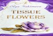 Contents · tissue flowers! At the very beginning, you will learn what materials we use to create flowers: types of tissue, from which magnificent flowers are obtained, necessary